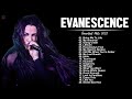 E V A N E S C E N C E Greatest Hits Full Album - Best Songs Of E V A N E S C E N C E Playlist 2021