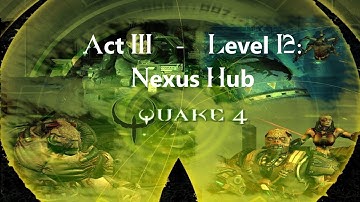 Quake 4 - 1.4.2 - Act III - Level 12: Nexus Hub (Lieutenant)