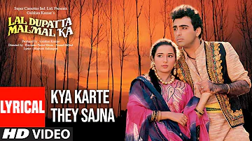 Kya Karthe The Saajna Lyrical Video Song | Lal Dupatta Malmal Ka | Udit Narayan, Anuradha Paudwal