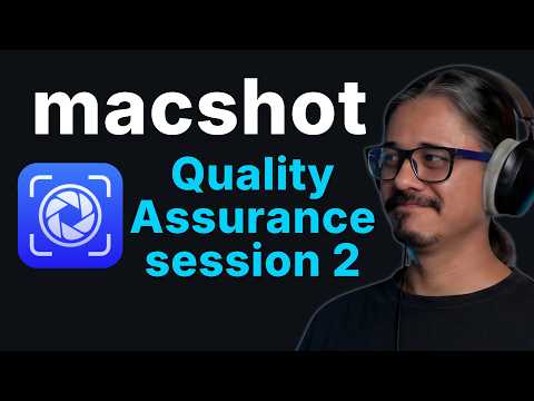 macshot Quality Assurance Session 2: Testing the New Fixes