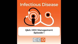 Hepatitis Delta in Focus: Episode 1 of Answering the Questions on Screening, Diagnosis, and Treat...