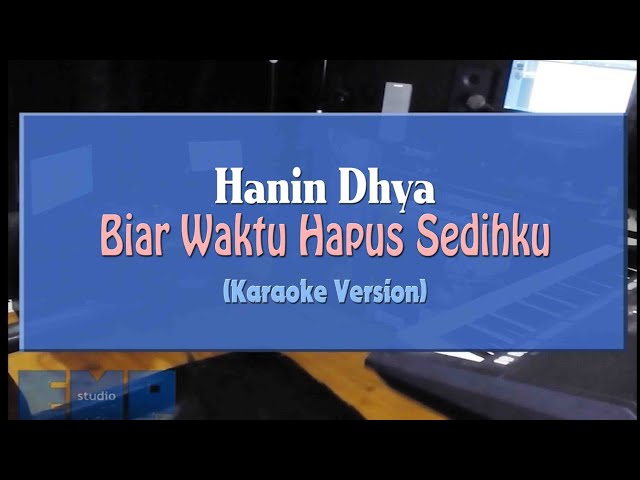 Hanin Dhiya - Biar Waktu Hapus Sedihku (KARAOKE TANPA VOCAL) class=