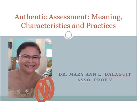 Authentic Assessment: Meaning Characteristics and Practices