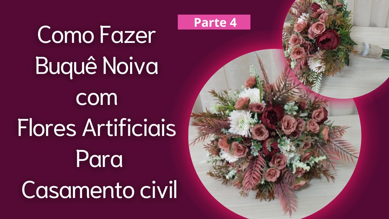 Como Fazer Buquê de Noiva para Casamento Civil - Parte 3 