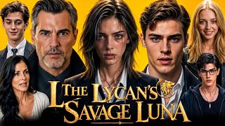 The Lycan's Savage Luna Full Movie | The Lycan's Savage Luna Drama Full Episodes | Review & facts