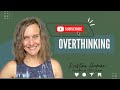 Overthinking Tips