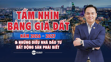 TẦM NHÌN BẢNG GIÁ ĐẤT NĂM 2026 - 2027 & NHỮNG ĐIỀU NHÀ ĐẦU TƯ BẤT ĐỘNG SẢN PHẢI BIẾT