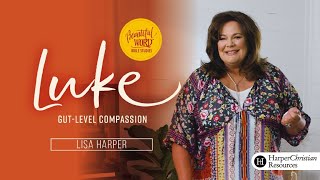 Luke  Session 1: Outliers, Outcasts, and the Outrageous Mercy of God | Bible Study by Lisa Harper