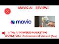 Mavic AI Review- Must I use this AI-POWERED MARKETING WORKSPACE again ?(Do not Use Yet