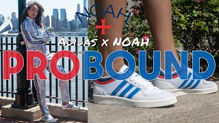 NOAH x ADIDAS PROBOUND ON FOOT Review and How to Style with NOAH Capsule Collection