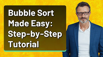 Bubble Sort Made Easy: Step-by-Step Tutorial