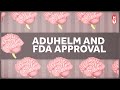 Aduhelm is FDA Approved for Alzheimer&#39;s, But Does it Work?