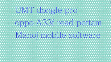 How to remove read pettam oppo a33f UMT dongle ultimate multi Tool-QcFire