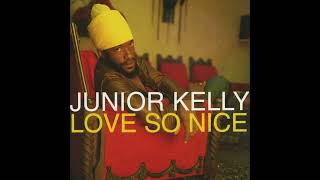 JUNIOR KELLY -  If Love So Nice