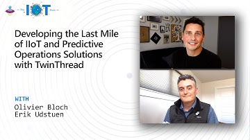 IoT Show: Developing the Last Mile of IIoT and Predictive Operations Solutions with TwinThread