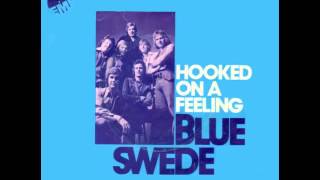Blue Swede - Hooked On A Feeling