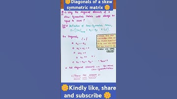 Diagonal Elements Of a Skew Symmetric Matrix Are Always Zero | Skew Symmetric Matrix | #matrix