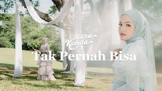 JAUZA KAMILA - TAK PERNAH BISA