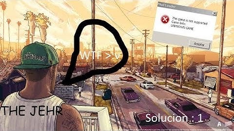 Solucion Al Problema Del ModLoader En Gta San Andreas This Game Not Supported Loquendo
