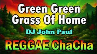 Green Green Grass Of Home -Tropavibes ft DJ John Paul | REGGAE CHACHA
