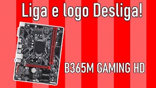 Gigabyte B365M GAMING HD - Liga e Desliga - Reparo completo!