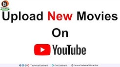 How to Upload New Release Movies on YouTube Without Copyright Strike | Technical Siddharth