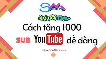 Cách tăng 1000 sub Youtube dễ dàng