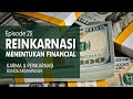 Reinkarnasi menentukan financial  karma dan reinkarnasi bersama bunda arsaningsih  episode 25