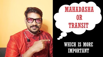 Mahadasha Or Transit | Which Is Important in Astrology?