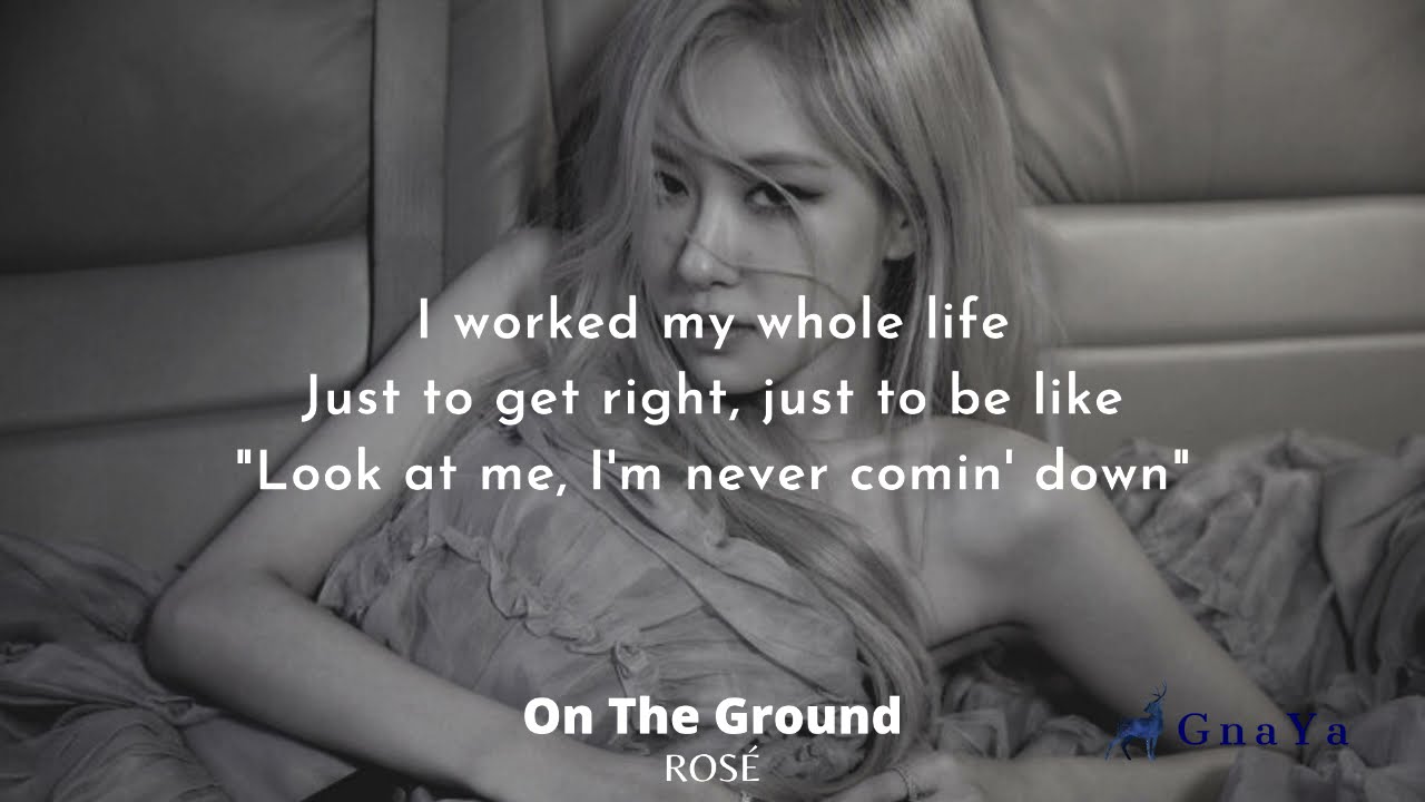 Rose - On The Ground (Lyrics)