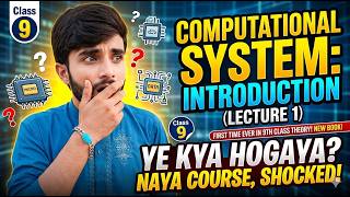 SHOCKED! 😱 9th Class Computer Science New Book Chapter 1: Introduction to Computational System
