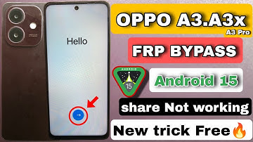 Android 15 | OPPO A3/A3X/A3 pro 5G FRP BYPASS | OPPO A3 5G google account bypass | share not working