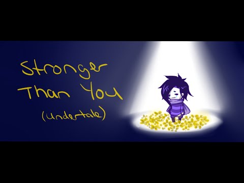 Stronger than you (Undertale Parody)