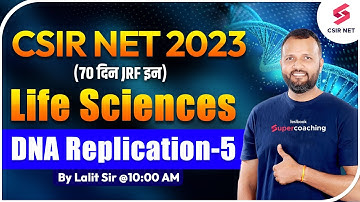 CSIR NET 2023 | Life Sciences | DNA Replication-5 | Imp Session | Lalit Sir #testbookcsirnet