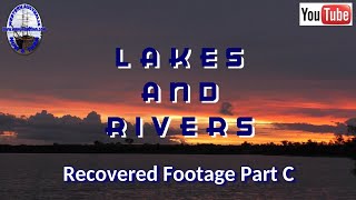 Lakes and Rivers Recovered Footage - Part C