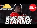BREAKING: ISAAC BROWN STAYING AT LOUISVILLE! | EL+ After Dark LIVE🔴 w/ @JustinSoforo @TarulloTweets