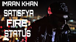 Imran Khan - Satisfyawhatsapp Fire Status Video