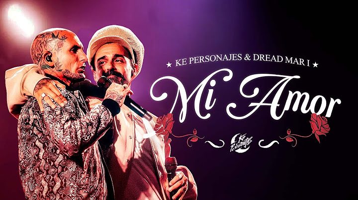 Mi Amor - Ke Personajes & Dread Mar I (En Vivo)