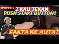 MITOS PUSH START BUTTON, TEKAN 3 KALI. BETUL KE TIPU?