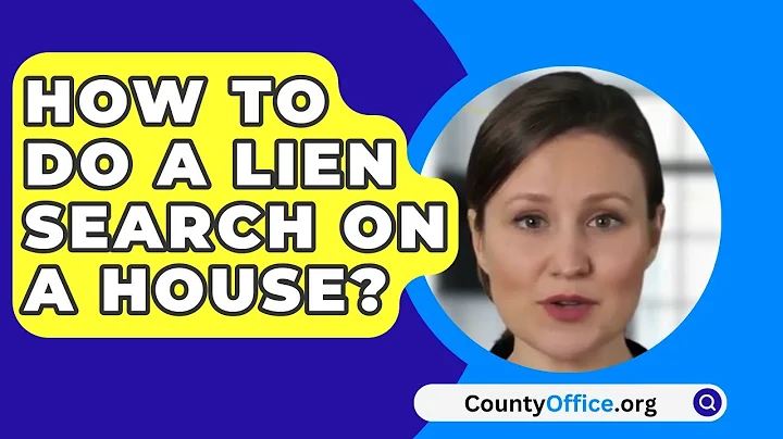 How To Do A Lien Search On A House? - CountyOffice.org