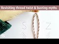 White Threads Floss Tube 87 – revisiting thread twist