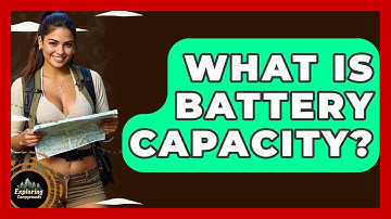 What Is Battery Capacity? - Exploring Campgrounds