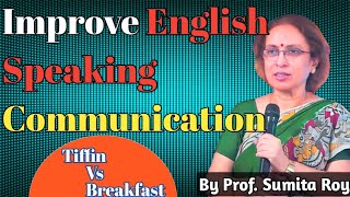 English Speaking Practice // Tiffin Vs Breakfast // by #prof_sumita_roy by English Speaking Practice 7,366 views 3 weeks ago 12 minutes, 28 seconds