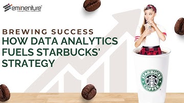 How Data Analytics Fuels Startbucks