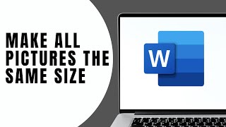 How to Make All Pictures the Same Size in Word at Once | Word Tutorial