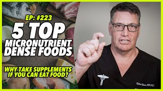 Ep:223 5 TOP MICRONUTRIENT DENSE FOODS...Why take supplements if you can eat food? - by Robert Cywes