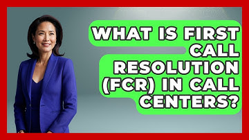 What Is First Call Resolution (FCR) In Call Centers? - Call Center Pro Strategies