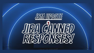 JSM Update - Canned Responses