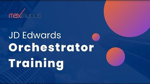 JD EDWARDS ORCHESTRATOR Training–JD EDWARDS Online Training(EDWARDS ORCHESTRATOR Certification tips)