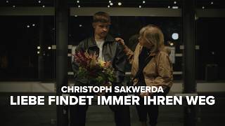 Christoph Sakwerda - Liebe findet immer ihren Weg (Official Musikvideo) - Christoph Sakwerda